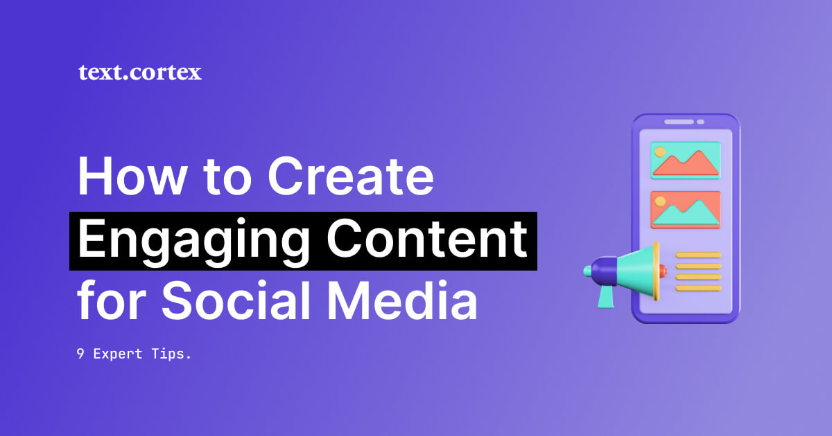 How can I create engaging content for social media?